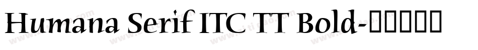 Humana Serif ITC TT Bold字体转换